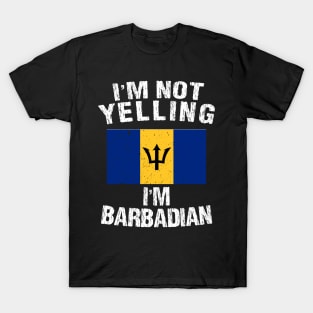 I'm Not Yelling I'm Barbadian T-Shirt